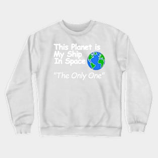 Eart, The Only One Crewneck Sweatshirt